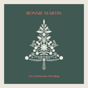 Ronnie Martin - On Christmas Morning