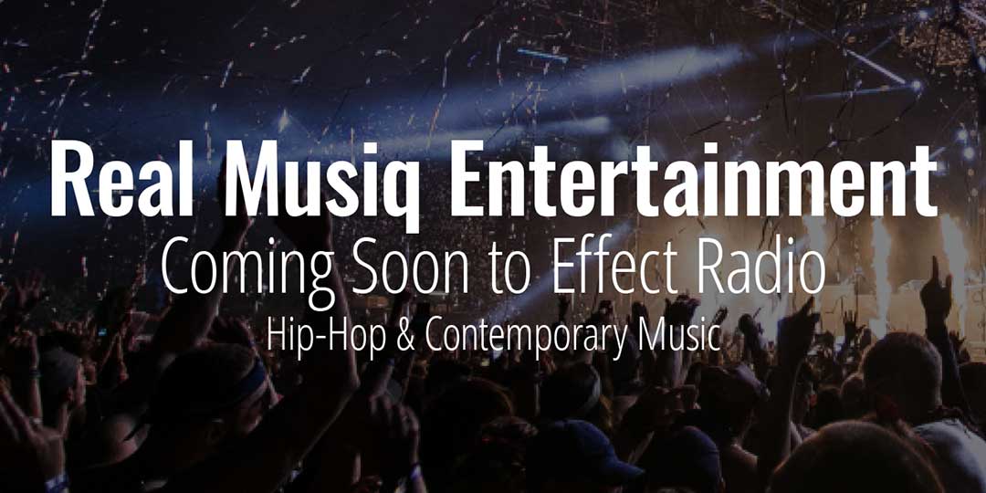 Real Musiq Entertainment - Coming Soon on The Effect